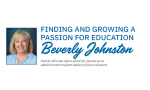 Beverly Johnston Shares About her Journey as an Administrator and Gives Advice to Future Educators